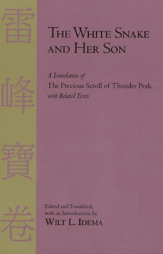 The White Snake and Her Son: A Translation of the Precious Scroll of Thunder Peak (Hardback)