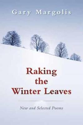 Raking the Winter Leaves (Paperback)