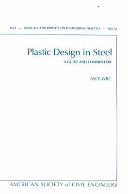Plastic Design in Steel: A Guide and Commentary (Hardback)