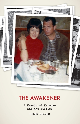 The Awakener: A Memoir of Jack Kerouac and the Fifties (Paperback)