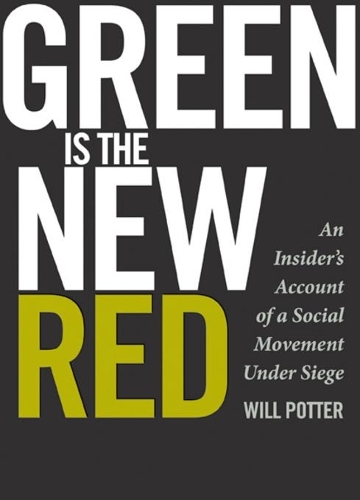 Green Is the New Red: An Insider's Account of a Social Movement Under Siege (Paperback)