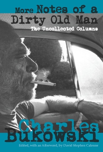 More Notes of a Dirty Old Man: The Uncollected Columns (Paperback)