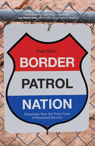 Border Patrol Nation: Dispatches from the Front Lines of Homeland Security - City Lights Open Media (Paperback)