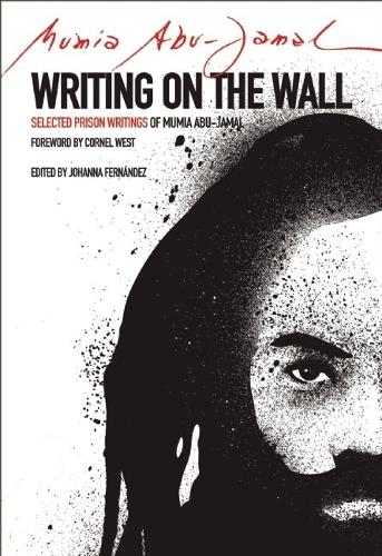 Writing on the Wall: Selected Prison Writings of Mumia Abu-Jamal - City Lights Open Media (Paperback)