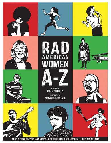 Rad American Women A-Z: Rebels, Trailblazers, and Visionaries who Shaped Our History . . . and Our Future! (Hardback)