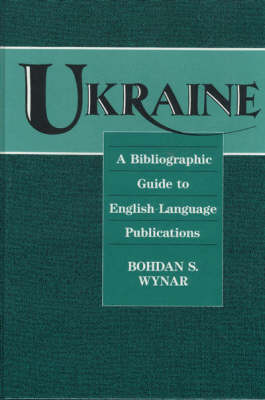 Ukraine: A Bibliographic Guide to English Language Publications - Ukrainian Academic Press (Hardback)