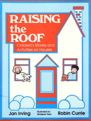 Raising the Roof: Children's Stories and Activities on Houses (Paperback)