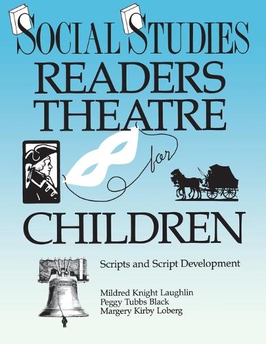 Social Studies Readers Theatre for Children: Scripts and Script Development - Readers Theatre (Paperback)