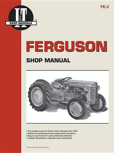 Ferguson Shop Manual: Models Te20, To20, To30 (I & T Shop Service) - I & T Shop Service (Paperback)