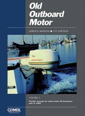 Old Outboard Motor Service V 1 (Paperback)