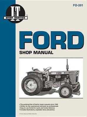 Ford Shop Service Manual: Models Delta/Superdexta/Fordson Major/Power Major/Super Major 8600/8700/9700/TW10/TW20/TW30 - I & T Shop Service Manuals (Paperback)