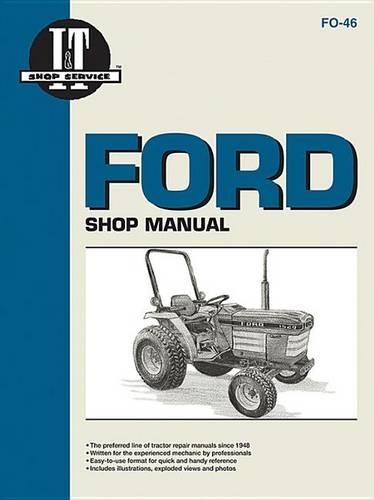 Ford Shop Service Manual: Models 1120/1220/1230/1520/1720/1920/2120 - I & T Shop Service Manuals (Paperback)