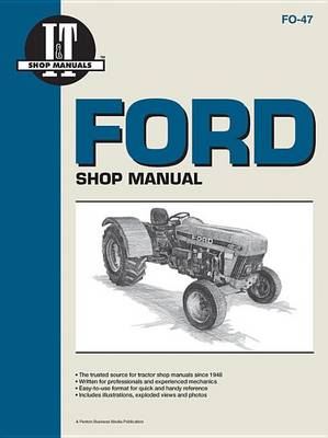 Ford Shop Service Manual: Models 3230/3430/3930/4630/4830 - I & T Shop Service Manuals (Paperback)