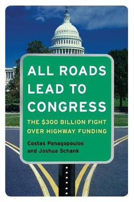 All Roads Lead to Congress: The $300 Billion Fight Over Highway Funding (Paperback)