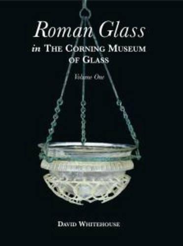 Roman Glass in the Corning Museum of Glass: v. 1 (Hardback)