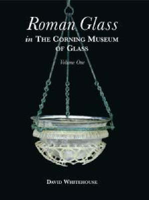Roman Glass in the Corning Museum of Glass: v. 2 (Hardback)