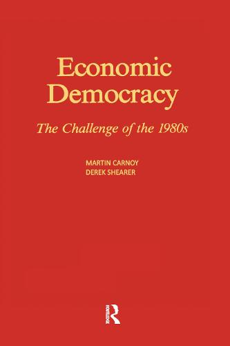 Economic Democracy: The Challenge of the 1980's: The Challenge of the 1980's (Hardback)