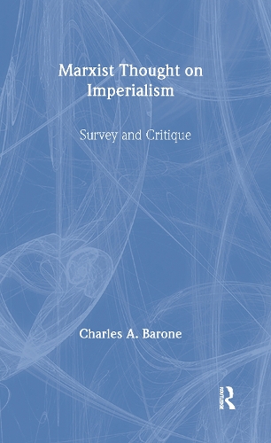 Marxist Thought on Imperialism: Survey and Critique (Hardback)