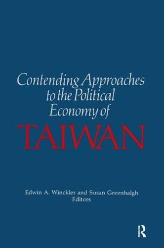 Contending Approaches to the Political Economy of Taiwan (Paperback)
