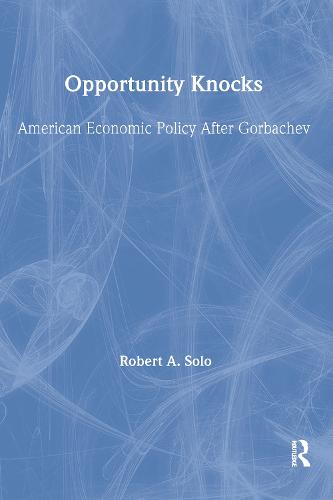 Opportunity Knocks: American Economic Policy After Gorbachev (Paperback)