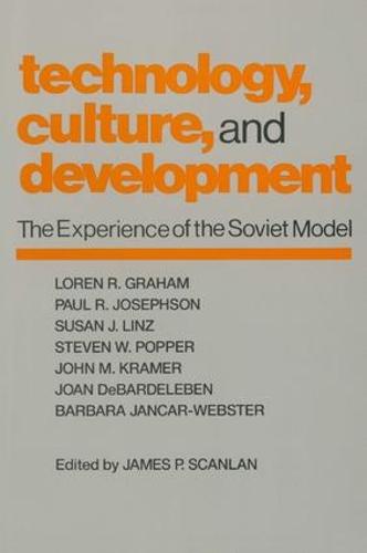 Technology, Culture and Development: The Experience of the Soviet Model (Hardback)