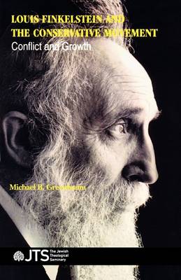 Louis Finkelstein and the Conservative Movement: Conflict and Growth (Paperback)