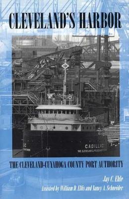 Cleveland's Harbor: The Cleveland-Cuyahoga County Port Authority (Hardback)