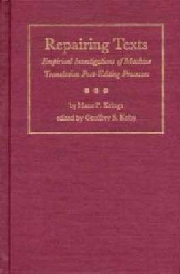 Repairing Texts: Empirical Investigations of Machine Translation Post-editing Processes (Hardback)