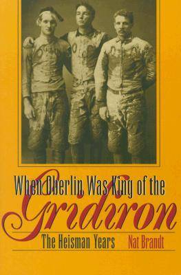 When Oberlin Was King of the Gridiron: The Heisman Years (Paperback)