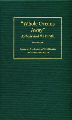Whole Oceans Away: Melville and the Pacific (Hardback)