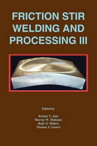 Friction Stir Welding and Processing III (Paperback)