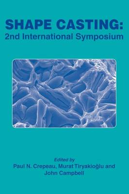 Shape Casting: 2nd International Symposium (Paperback)