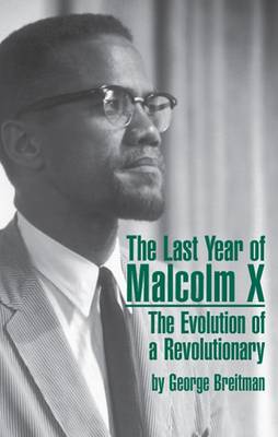The Last Year of Malcolm X: Evolution of a Revolutionary (Paperback)