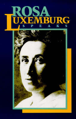 Rosa Luxemburg Speaks (Paperback)
