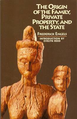 The Origin of the Family, Private Property and the State (Paperback)