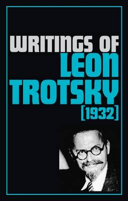 Writings 1932 - Writings of Leon Trotsky (Paperback)