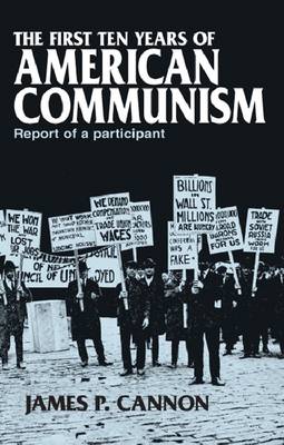The First Ten Years of American Communism (Paperback)