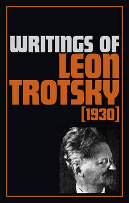 Writings 1930 - Writings of Leon Trotsky (Paperback)