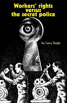 Workers' Rights Versus the Secret Police (Paperback)