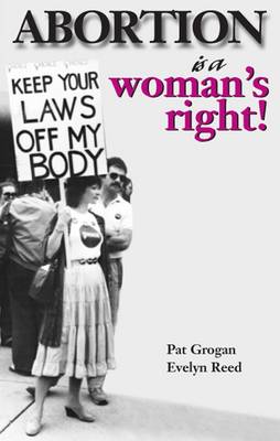 Abortion is a Woman's Right (Paperback)