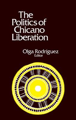 The Politics of Chicano Liberation (Paperback)