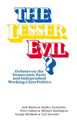 Lesser Evil: The Left Debates the Democratic Party and Social Change (Paperback)