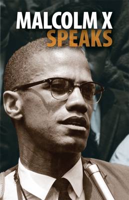 Malcolm X Speaks - Malcolm X speeches & writings (Hardback)