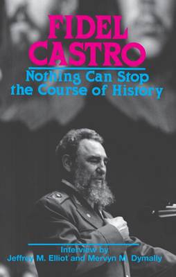 Fidel Castro: Nothing Can Stop the Course of History (Paperback)