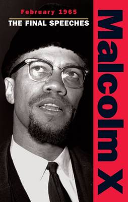 Malcolm X - February 1965: The Final Speeches - Malcolm X speeches & writings (Paperback)