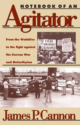 Notebook of an Agitator: From the Wobblies to the Fight Against the Korean War and McCarthyism (Paperback)