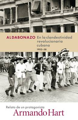 Aldabonazo: En la Clandestinidad Revolucionaria Cubana 1952-58 (Paperback)