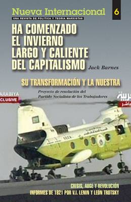 Ha Comenzado El Invierno Largo Y Caliente Del Capitalismo: WITH "Crisis, Auge Y Revolucion" - Nueva Internacional S. No. 6 (Paperback)
