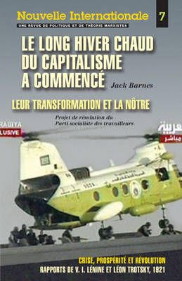 Le Long Hiver Chaud Du Capitalisme a Commence: Also Includes "Crise, Prosperite Y Revolution" - Nouvelle Internationale S. No. 7 (Paperback)
