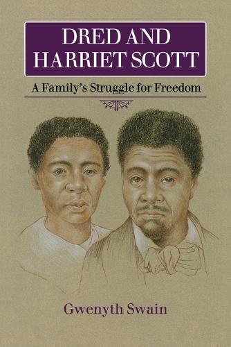 Dred and Harriet Scott: A Family's Struggle for Freedom (Paperback)